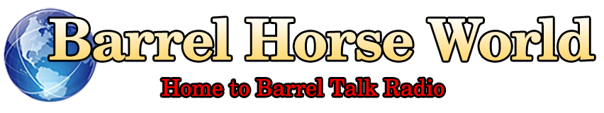 Barrel Horse World — Home to Barrel Talk Radio